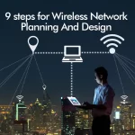 9 steps for wireless network planning and design