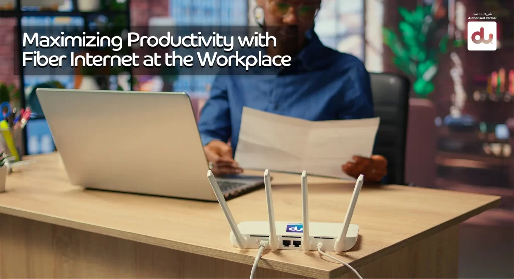 Maximizing Productivity with Fiber Internet at the Workplace