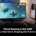 Cloud Gaming in the UAE: How the Internet is Shaping the Future of Play