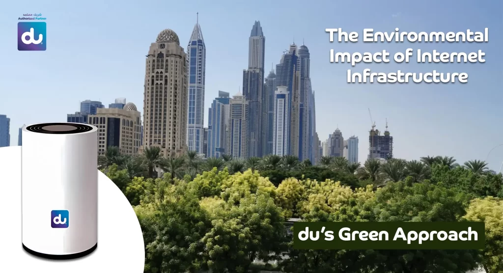 The Environmental Impact of Internet Infrastructure: du’s Green Approach