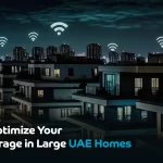 How to Optimize Your WiFi Coverage in Large UAE Homes