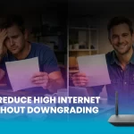 How to Reduce High Internet Bills Without Downgrading Plan?