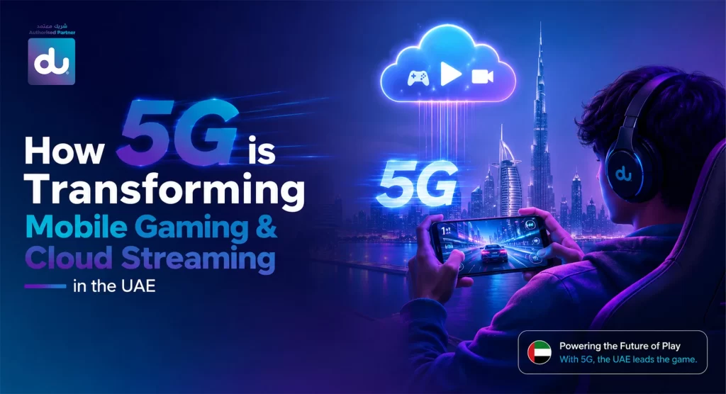 How DU 5G is Transforming Mobile Gaming